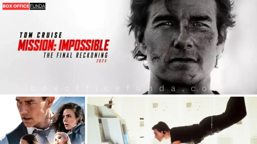 Mission: Impossible: The Final Reckoning Box Office Collection, Budget, Cast, OTT Release Date, Hit or Flop, Plot